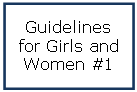 Guidelines for Girls and Women #1