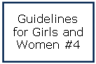 Guidelines for Girls and Women #4