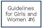 Guidelines for Girls and Women #6